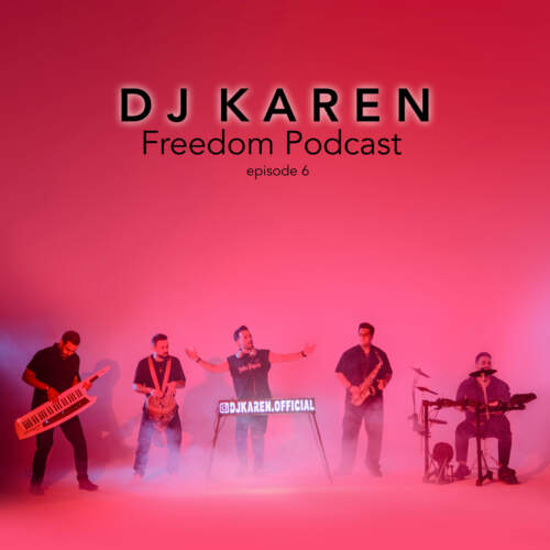 دانلود آهنگ بنام فریدوم پادکست 6 با صدای دی جی کارن